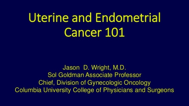 Uterine and Endometrial Cancer 101