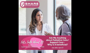 Let's Talk About It: Breast Cancer - Ask Me Anything about Palliative Care/Support Care