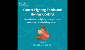 Let's Talk About It: Ovarian Cancer - Cancer-Fighting Foods and Holiday Cooking