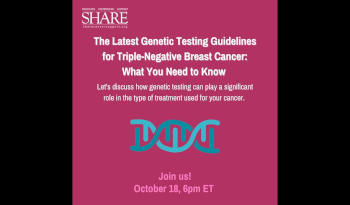 Let’s Talk About It: TNBC - The Latest Genetic Testing Guidelines
