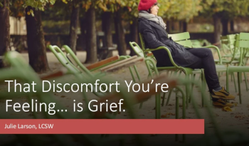That Discomfort You're Feeling is Grief