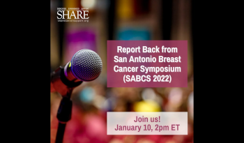 Report Back from San Antonio Breast Cancer Symposium (SABCS 2022)